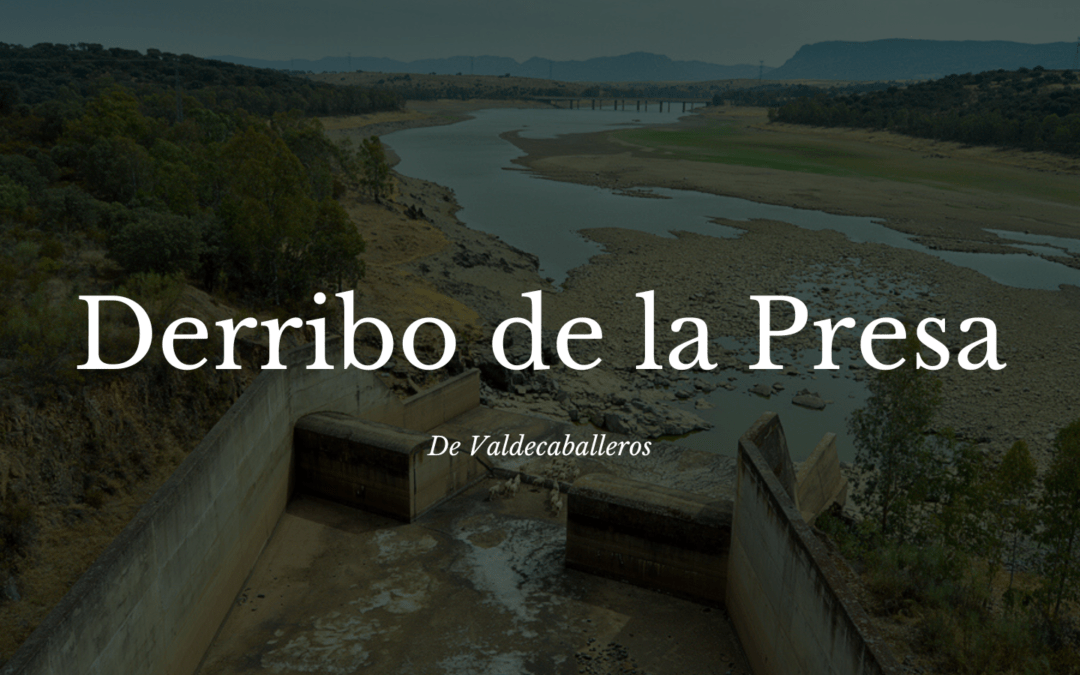 El Gobierno ordena el derribo de la presa de Valdecaballeros